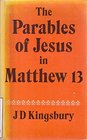 Parables of Jesus in Matthew 13 A Study in Redaction Criticism