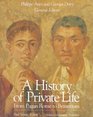 A History of Private Life Volume I From Pagan Rome to Byzantium