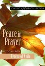 Peace in Prayer Wisdom from Teresa of Avila