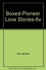 BoxedPioneer Love Stories6v