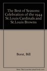 The Best of Seasons The 1944 St Louis Cardinals and St Louis Browns