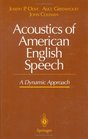 Acoustics of American English Speech  A Dynamic Approach