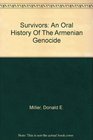 Survivors An Oral History of the Armenian Genocide