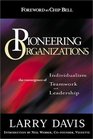 Pioneering Organizations The Convergence of Individualism Teamwork and Leadership