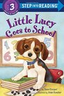 Little Lucy Goes to School (Step into Reading, Step 3)