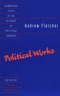 Andrew Fletcher Political Works