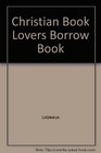 The Christian Book Lovers' Borrow Book