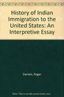 History of Indian Immigration to the United States An Interpretive Essay