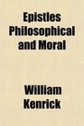 Epistles Philosophical and Moral