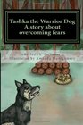 Tashka the Warrior Dog A story about overcoming fears