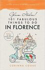 Glam Italia 101 Fabulous Things To Do In Florence Insider Secrets To The Renaissance City