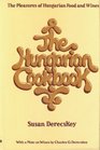 The Hungarian cookbook The pleasures of Hungarian food and wine