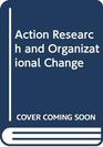 Action Research and Organizational Change