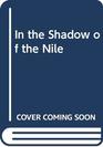In the Shadow of the Nile
