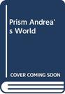 Prism Andrea's World