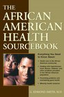 The African American Health Sourcebook