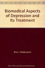 Biomedical aspects of depression and its treatment