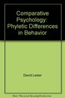 Comparative Psychology  Phyletic Differences in Behavior