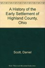 A History of the Early Settlement of Highland County Ohio