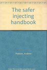 The safer injecting handbook