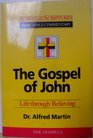 The Gospel of John Life Through Believing