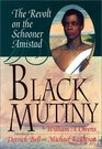 Black Mutiny The Revolt on the Schooner Amistad