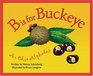 B Is For Buckeye: An Ohio Alphabet (Discover America State By State)