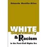 White Supremacy and Racism in the PostCivil Rights Era