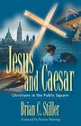 Jesus And Caesar Christians In The Public Square