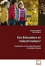 Sex Education or Indoctrination