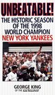 Unbeatable The Historic Season of the 1998 World Champion New York Yankees