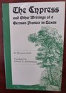 The Cypress and Other Writings of a German Pioneer in Texas