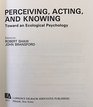 Perceiving Acting and Knowing