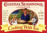 Cooking with Tea (Celestial Seasonings Cookbook)