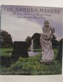 The Garden Makers The Great Tradition of Garden Design from 1600 to the Present Day