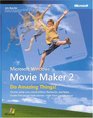 Microsoft  Windows  Movie Maker 2 Do Amazing Things