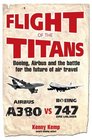 Flight of the Titans Boeing Airbus and the Battle for the Future of Air Travel