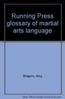 Running Press glossary of martial arts language