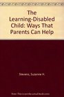 The Learning-Disabled Child: Ways That Parents Can Help