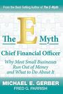 The EMyth Chief Financial Officer Why Most Small Businesses Run Out of Money and What to Do about It