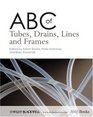 ABC of Tubes Drains Lines and Frames