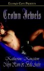 Crown Jewels The Princess Brat / The Man Who Should Be King / What a Queen Wants