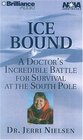 Ice Bound  A Doctor's Incredible Battle for Survival at the South Pole