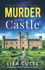 Murder at the Castle An absolutely addictive English cozy mystery