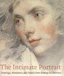 The Intimate Portrait Drawings Miniatures and Pastels from Ramsay to Lawrence