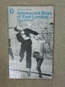 Adolescent Boys of East London