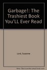 Garbage The Trashiest Book You'll Ever Read
