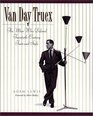 Van Day Truex The Man Who Defined TwentiethCentury Taste and Style