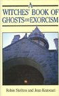 The Witches' Book of Ghosts and Exorcism