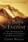The Boys of Everest Chris Bonington and the Tragedy of Climbing's Greatest Generation
